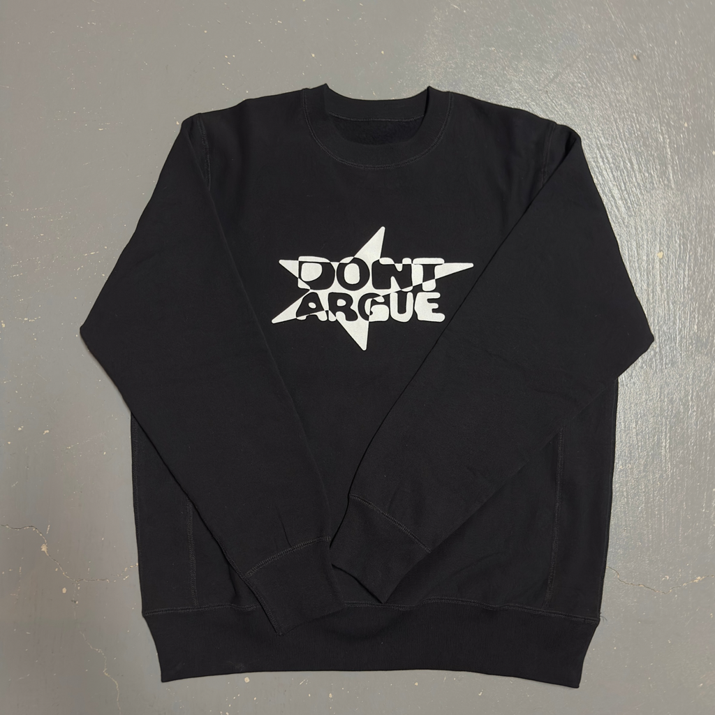 Dont Argue Star Crewneck